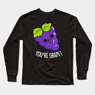 You're Grape Cute Grape Pun Long Sleeve T-Shirt